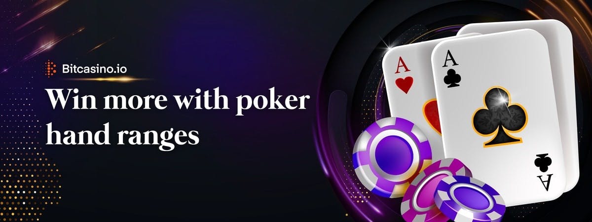Why poker hand ranges are your ultimate winning tool